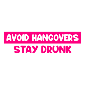 Avoid Hangovers Stay Drunk Decal (Hot Pink)